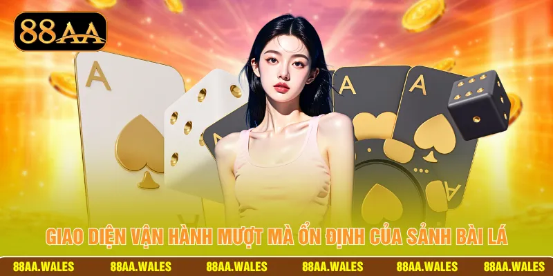 Giao diện vận hành mượt mà ổn định của sảnh bài lá