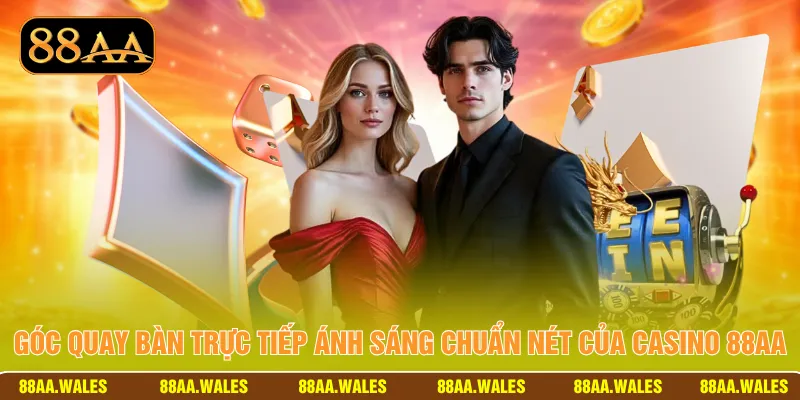 Góc quay bàn trực tiếp ánh sáng chuẩn nét của casino 88AA