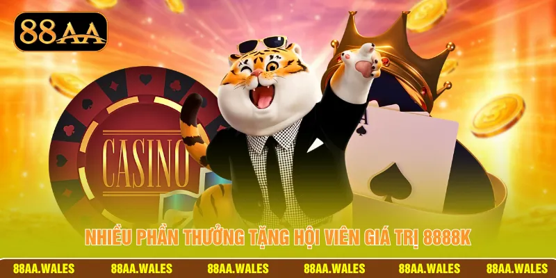 Nhiều phần thưởng tặng hội viên giá trị 8888K