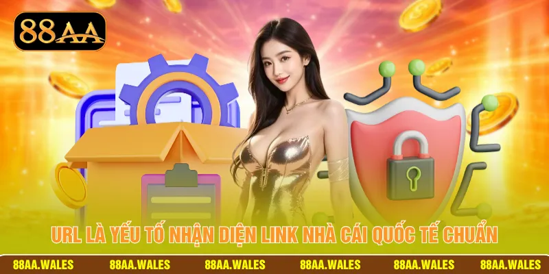 Url là yếu tố nhận diện link nhà cái quốc tế chuẩn